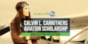 GlobalAir.com Calvin L. Carrithers Aviation Scholarship Deadline Nears